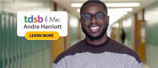TDSB & Me: Andre Harriot